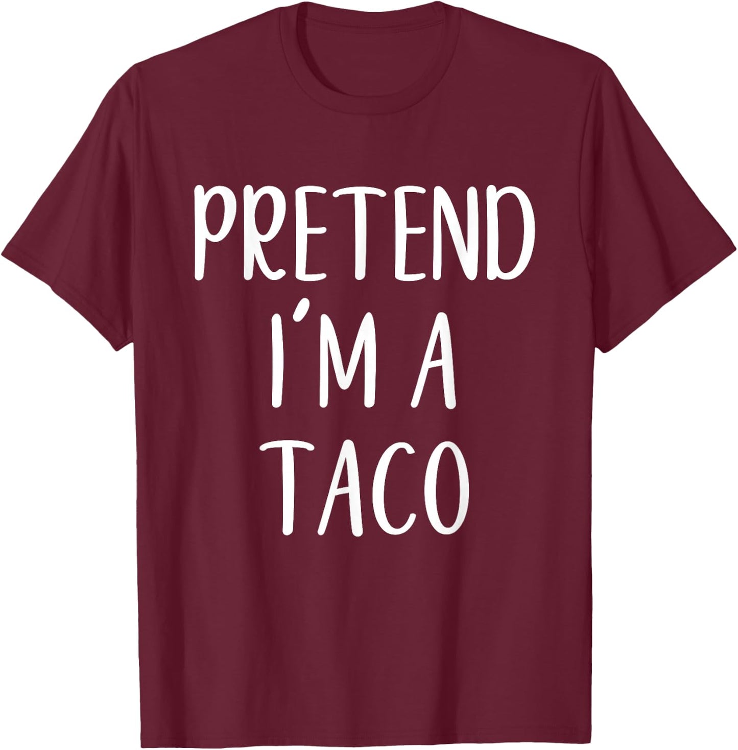Pretend I'm A Taco Costume Halloween Lazy Quick Funny T-Shirt - T-Shirt | Maroon