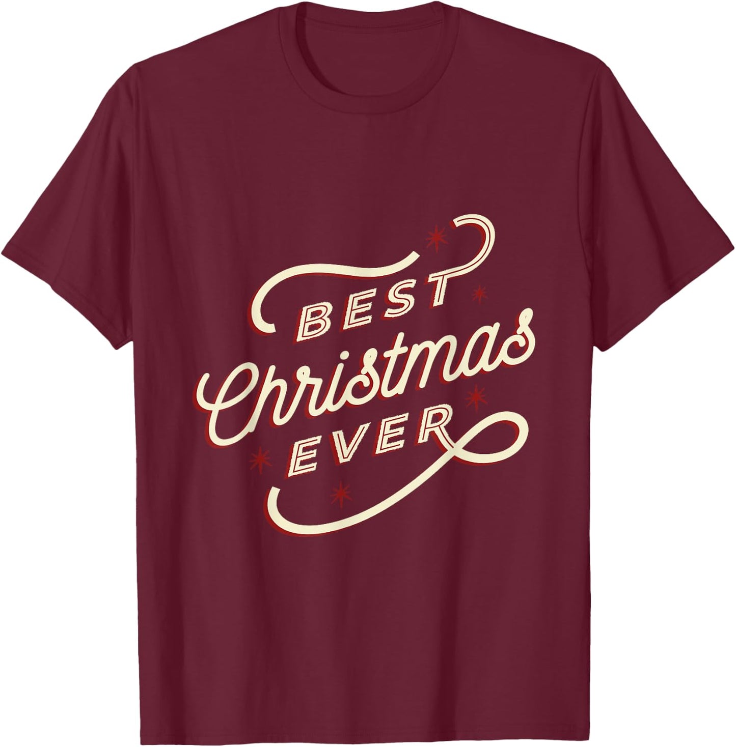 Best Christmas Ever Holiday Season T-Shirt - T-Shirt | Maroon