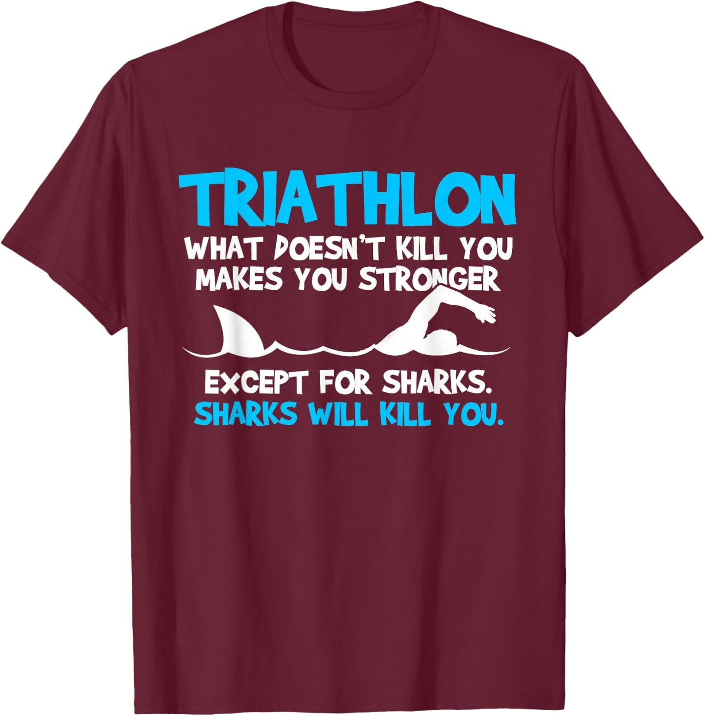 Triathlon Funny Triathlete Gift T-Shirt - T-Shirt | Maroon