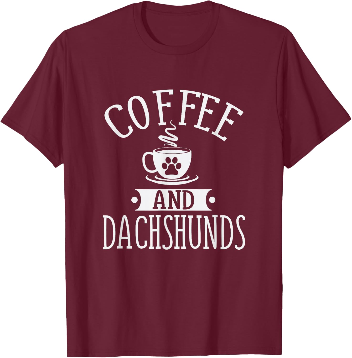 Coffee And Dachshund - Coffee And Dachshund Lover Shirt Gift T-Shirt - T-Shirt | Maroon