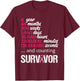 Four 4 Year Survivor Breast Cancer Shirt Awareness Gift 2018 T-Shirt - T-Shirt | Maroon