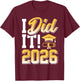 I Did It Graduate 2026 Graduation Gifts Cap Diploma T-Shirt - T-Shirt | Maroon