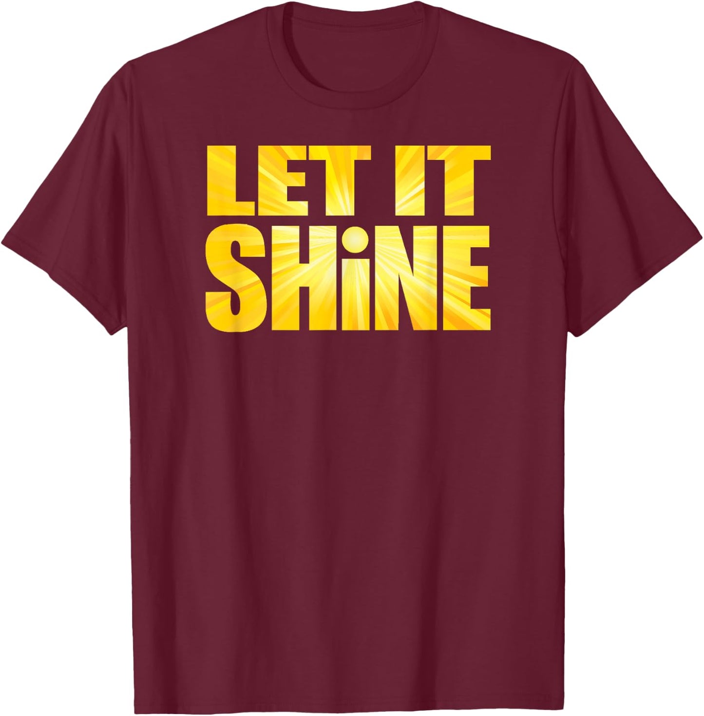 Let It Shine T-Shirt - T-Shirt | Maroon