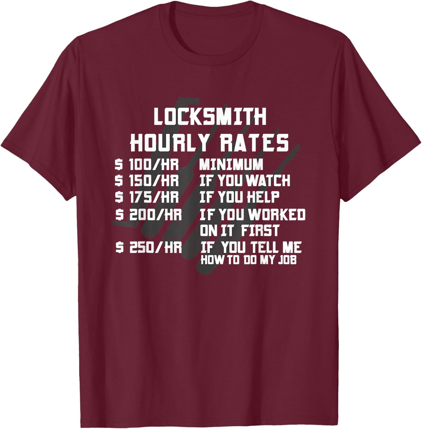 Locksmith Hourly Rates Funny Lock Picker Labor Worker Gifts T-Shirt - T-Shirt | Maroon