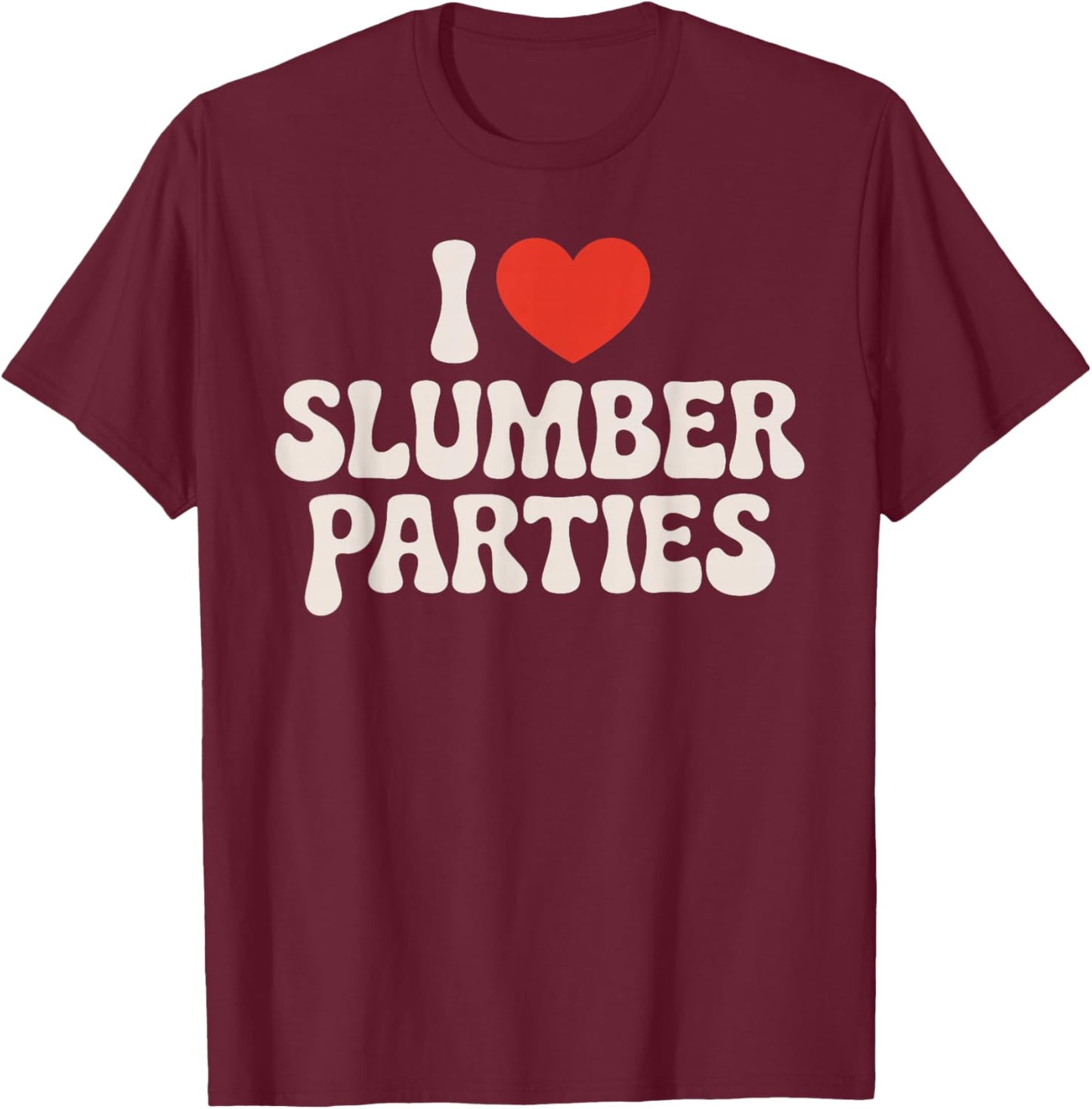 Slumber Party Art Women Kids Adult Slumber Party T-Shirt - T-Shirt | Maroon