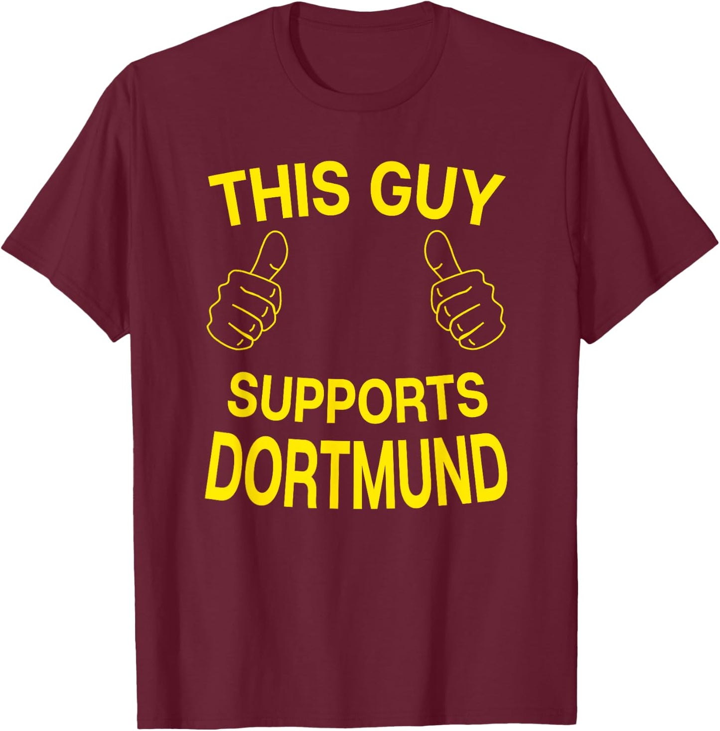 Dortmund Shirt This Guy Supports Dortmund T-Shirt - T-Shirt | Maroon