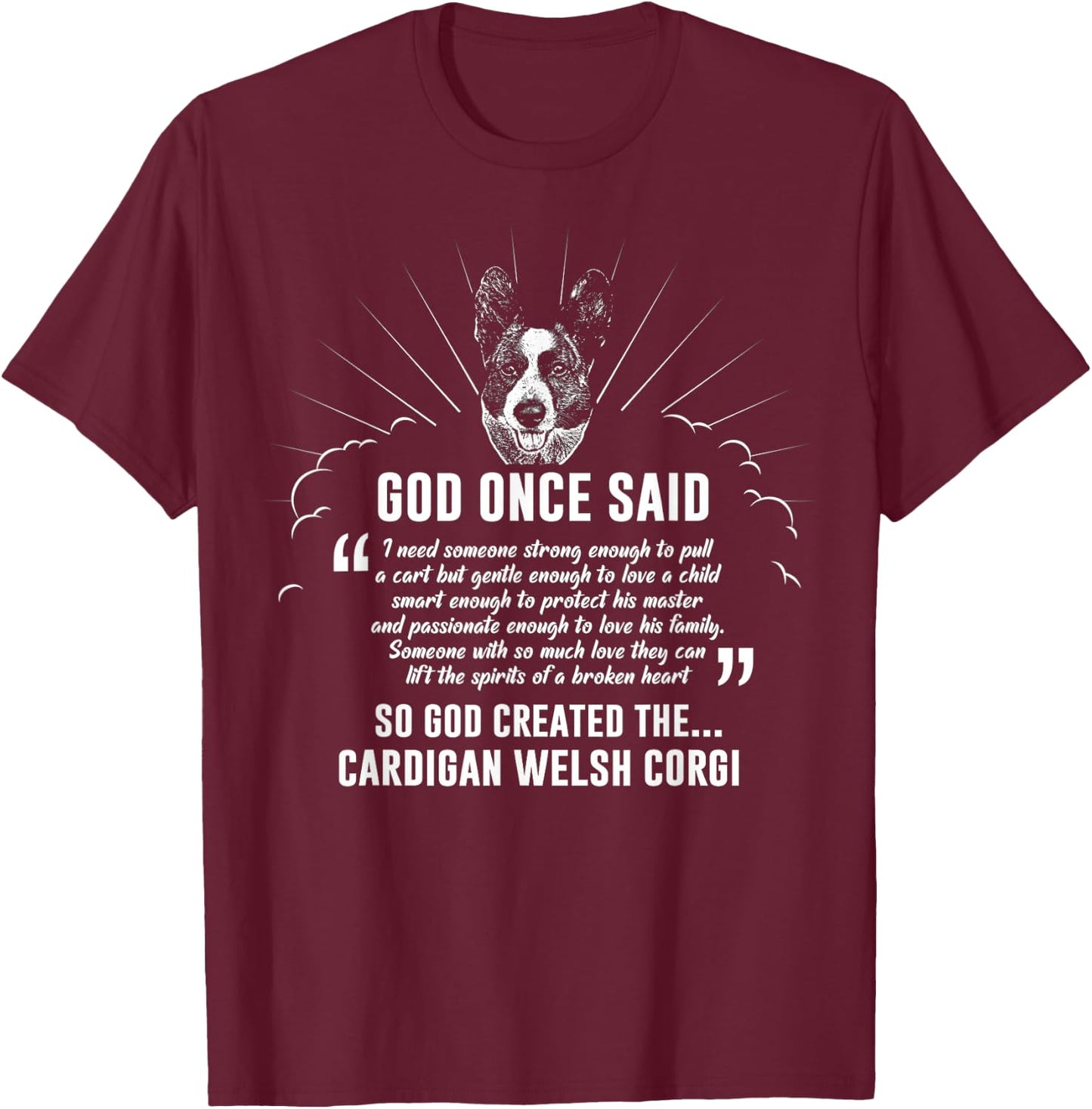God Once Said Cardigan Welsh Corgi T-Shirt - T-Shirt | Maroon