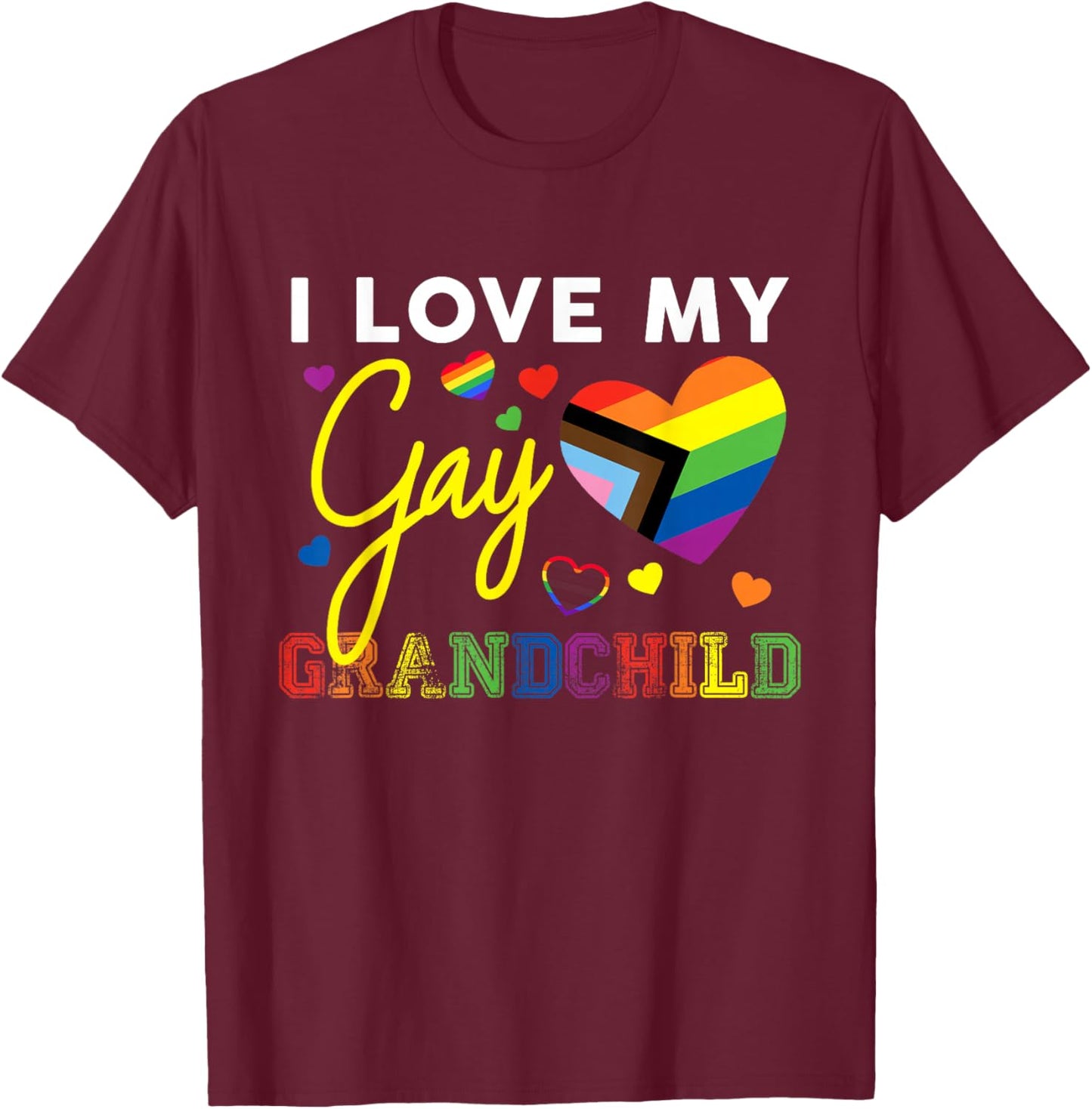 I Love My Gay Grandchild LGBT Pride Grandma Grandpa T-Shirt - T-Shirt | Maroon