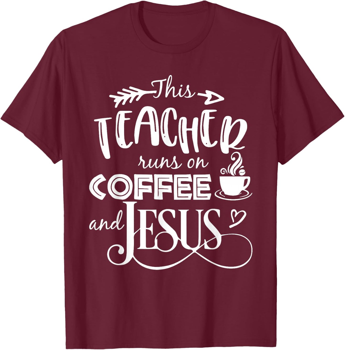 This Teacher Runs On Coffee And Jesus T Shirt Christian T-Shirt - T-Shirt | Maroon