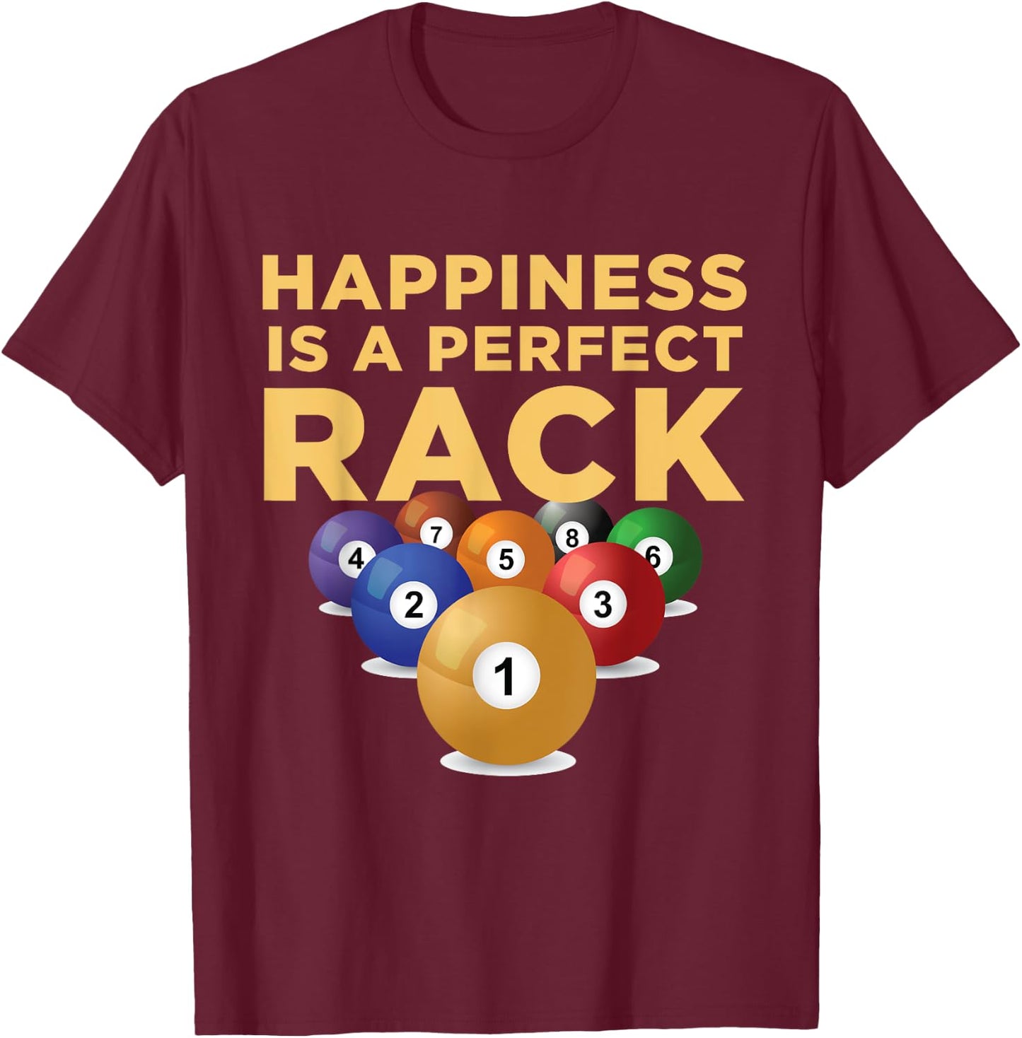 Happiness Is A Perfect Rack Billiards Pool Novelty Shirt T-Shirt - T-Shirt | Maroon