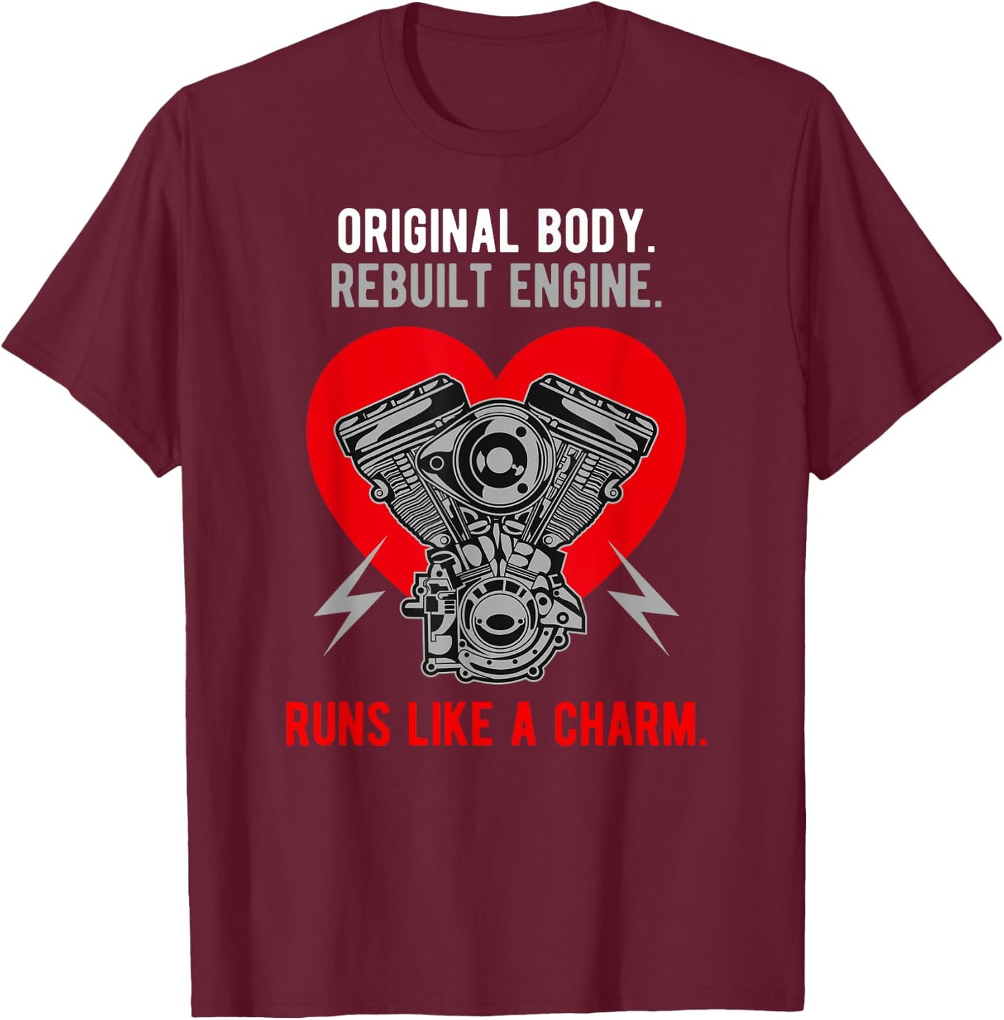 Original Body Rebuilt Engine Runs Like A Charm T-Shirt - T-Shirt | Maroon