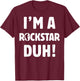I'm A Rockstar Duh Easy Halloween And Christmas Gift T-Shirt - T-Shirt | Maroon
