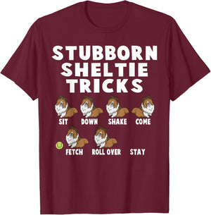 Cute Stubborn Sheltie Tricks For Sheltie Owners T-Shirt - T-Shirt | Maroon