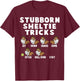 Cute Stubborn Sheltie Tricks For Sheltie Owners T-Shirt - T-Shirt | Maroon