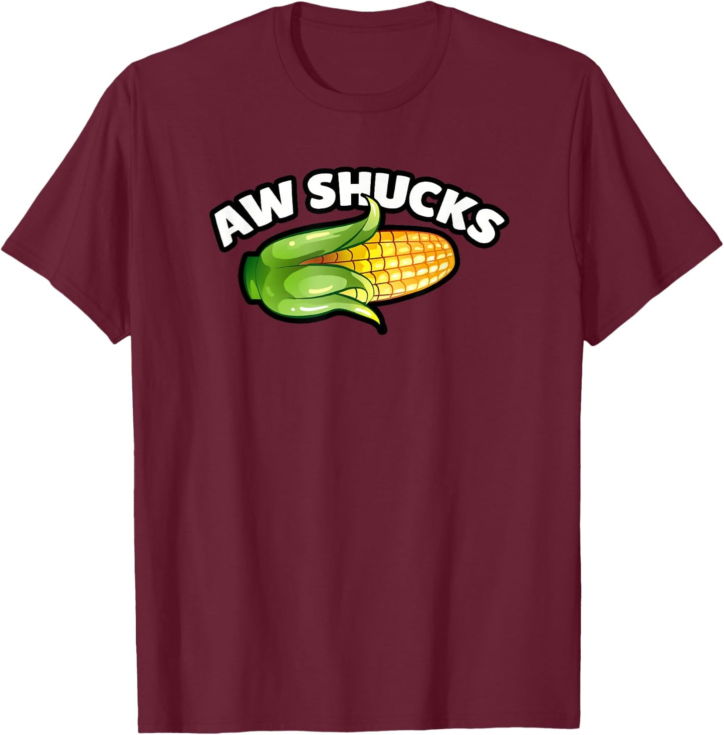 Aw Shucks Funny Corn T-Shirt - T-Shirt | Maroon