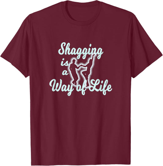 Shagging Is A Way Of Life Dance Beach Carolinas T-Shirt - T-Shirt | Maroon