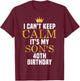 I Can't Keep Calm Its My Son's 40th Birthday Golden Bday T-Shirt - T-Shirt | Maroon