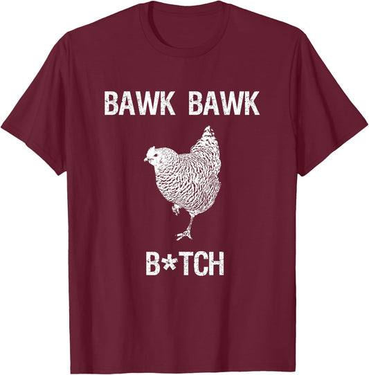 Bawk bawk bitch chicken graphic T-Shirt - T-Shirt | Maroon