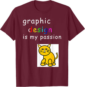 Graphic Design is My Passion Funny Graphic Designer T-Shirt - T-Shirt | Maroon