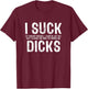 I Suck at Fantasy Football My Friends are T-Shirt - T-Shirt | Maroon