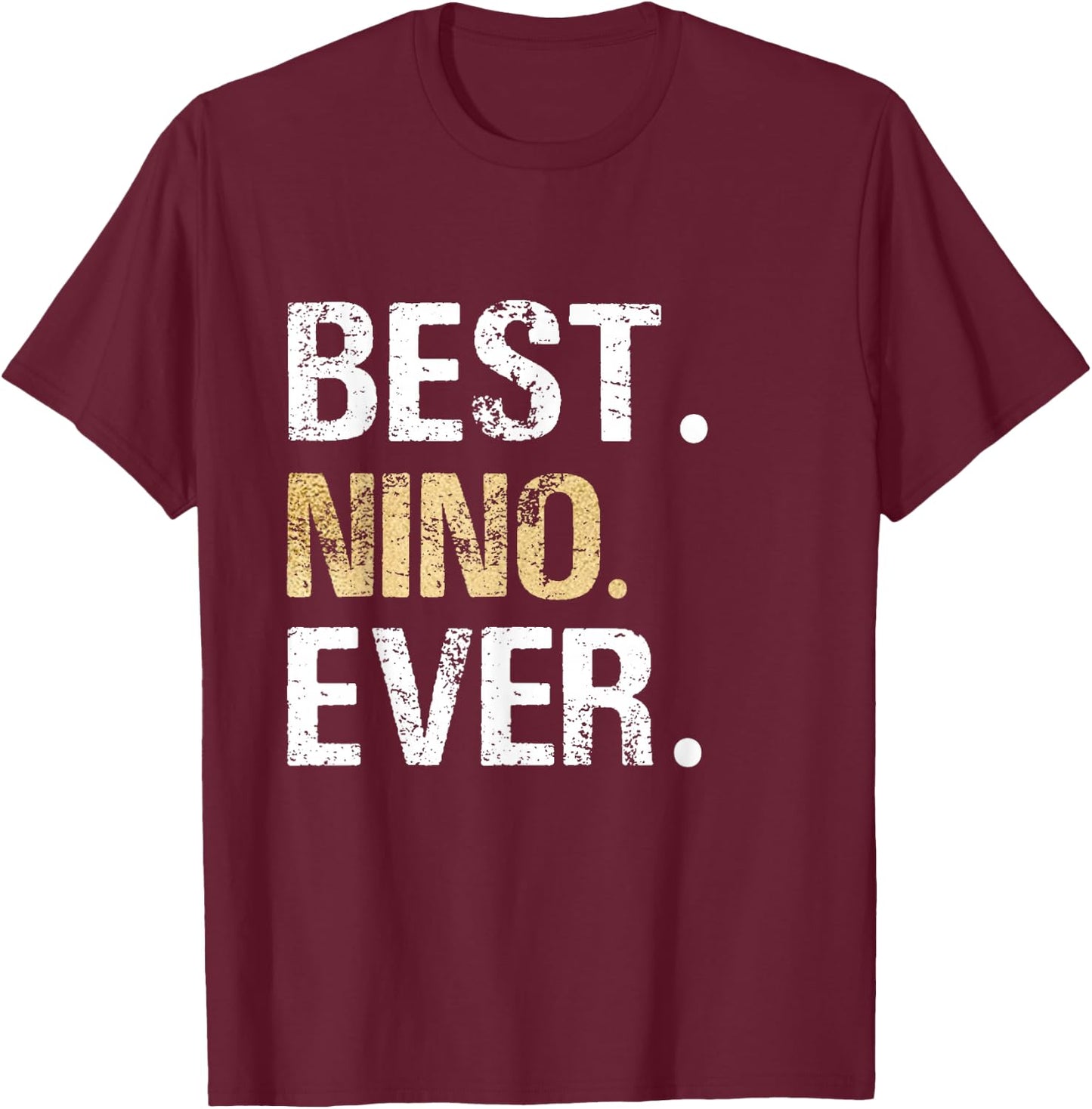 Best Nino Ever Gift Spanish Mexican Godfather T-Shirt - T-Shirt | Maroon