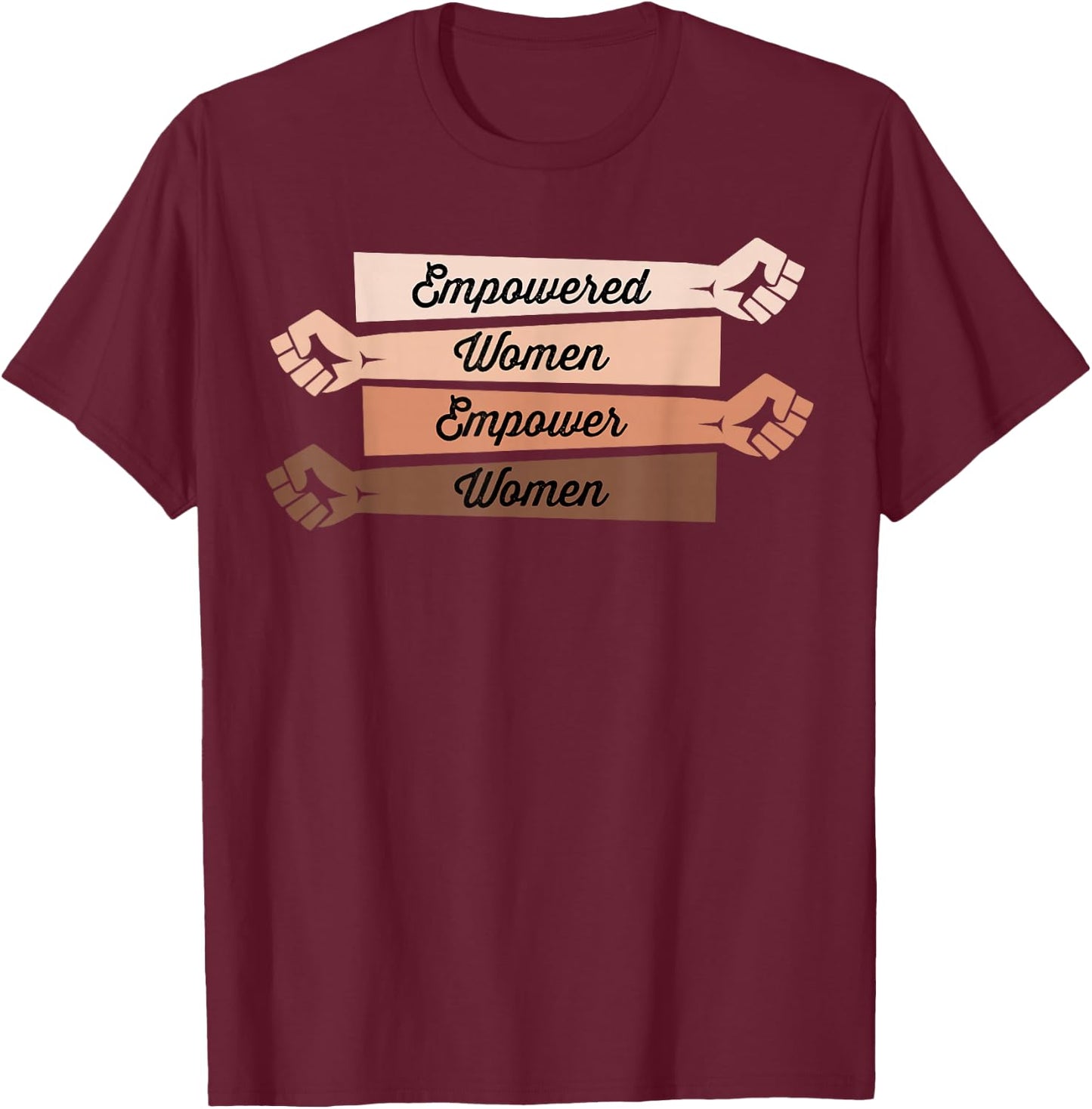 Feminist Shirt Empowered Women Empower Women Strong Women T-Shirt - T-Shirt | Maroon