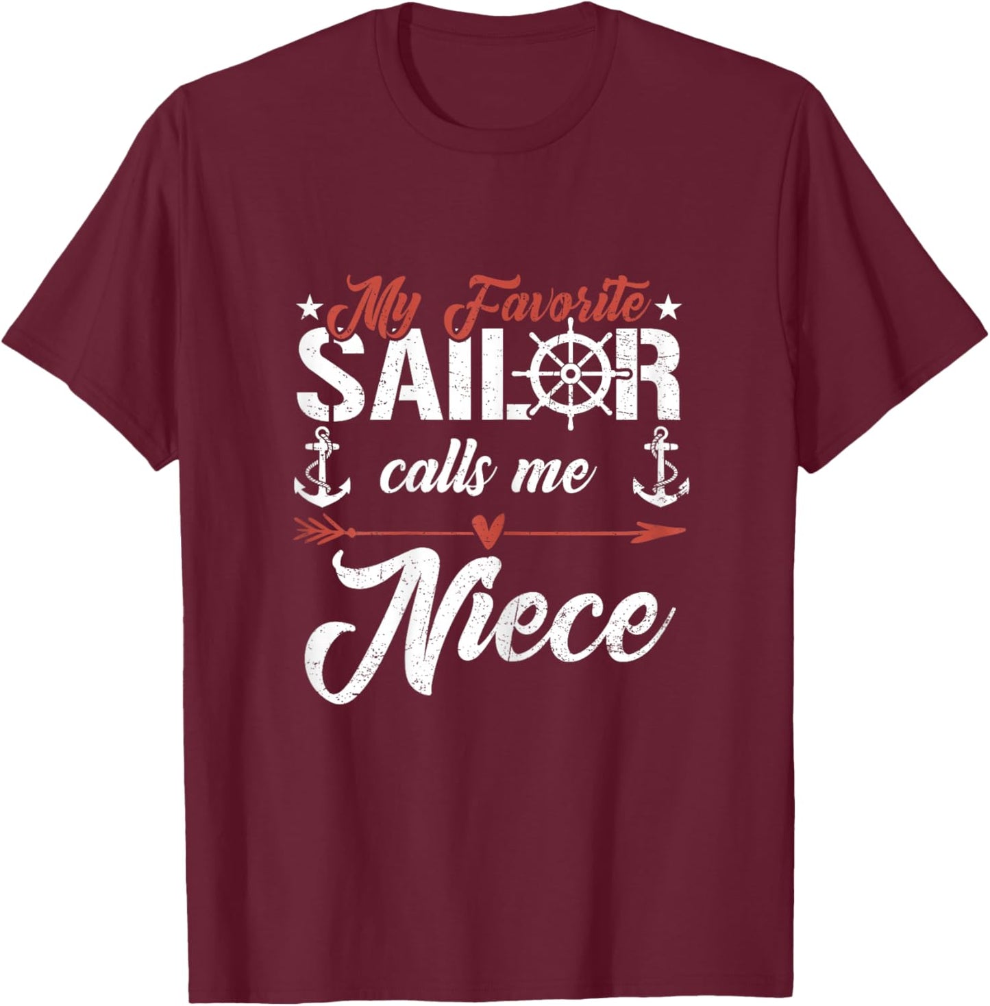 My Favorite Sailor Calls Me Niece Funny Family Matching T-Shirt - T-Shirt | Maroon