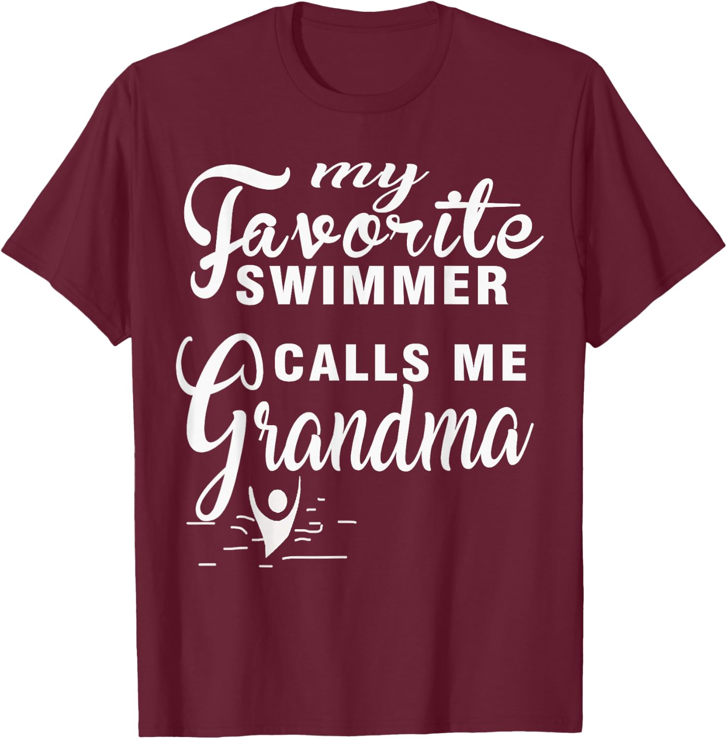 My Favorite Swimmer Calls Me Grandma Swimming T-Shirt - T-Shirt | Maroon
