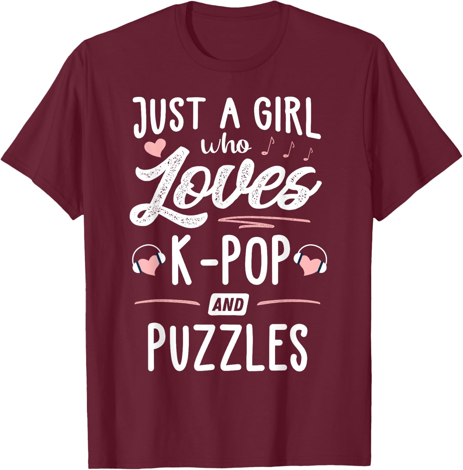 Just A Girl Who Loves K-Pop And Puzzles Gift Women T-Shirt - T-Shirt | Maroon