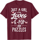 Just A Girl Who Loves K-Pop And Puzzles Gift Women T-Shirt - T-Shirt | Maroon