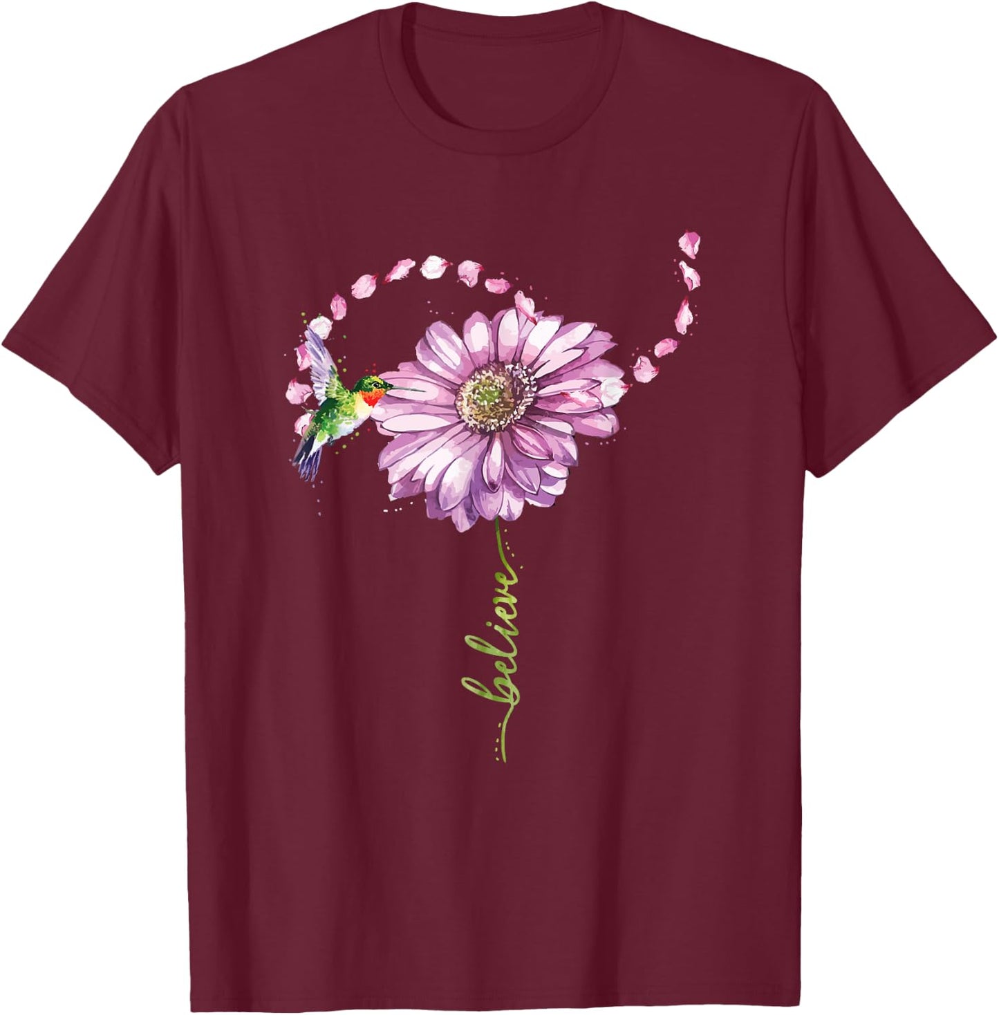 Believe Hummingbirds and Flowers Bird Lovers Gift T-Shirt - T-Shirt | Maroon