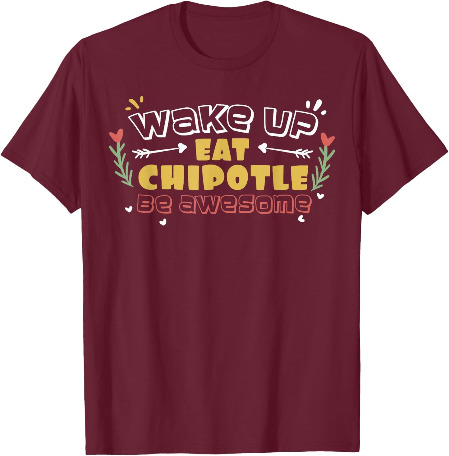 Eat Chipotle | Funny Mexican Food Lover Gift T-Shirt - T-Shirt | Maroon