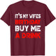 It's My Wife's Birthday Buy Me A Drink | Drinking T-Shirt - T-Shirt | Maroon