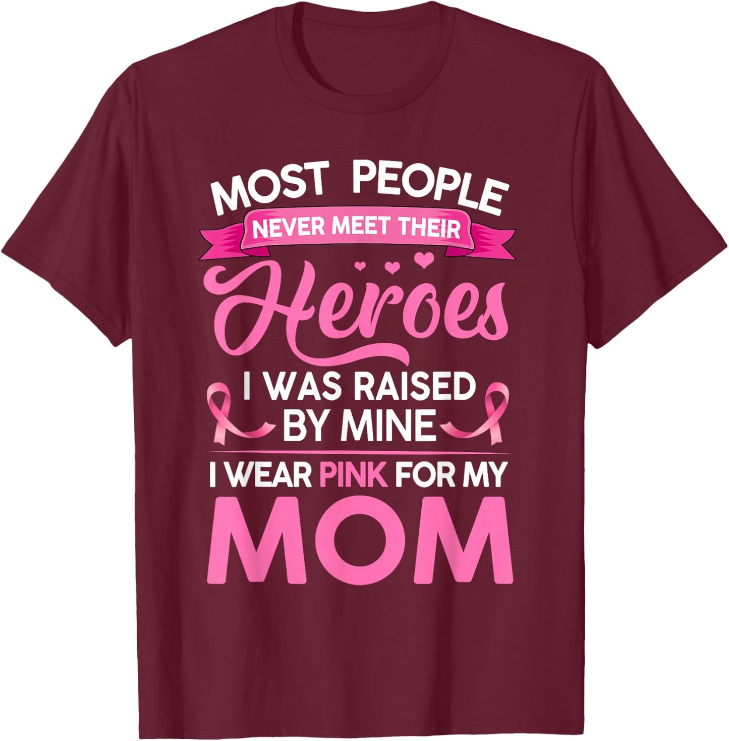 Most People Never Meet Their Heroes I Was Raised By Mine T-Shirt - T-Shirt | Maroon