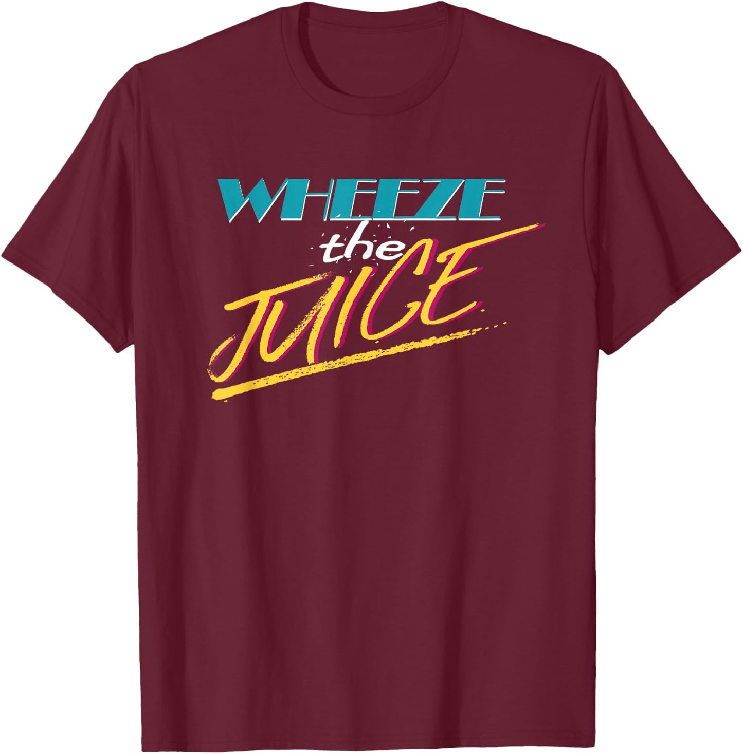 Wheeze the Juice 90s themed gift T-Shirt - T-Shirt | Maroon