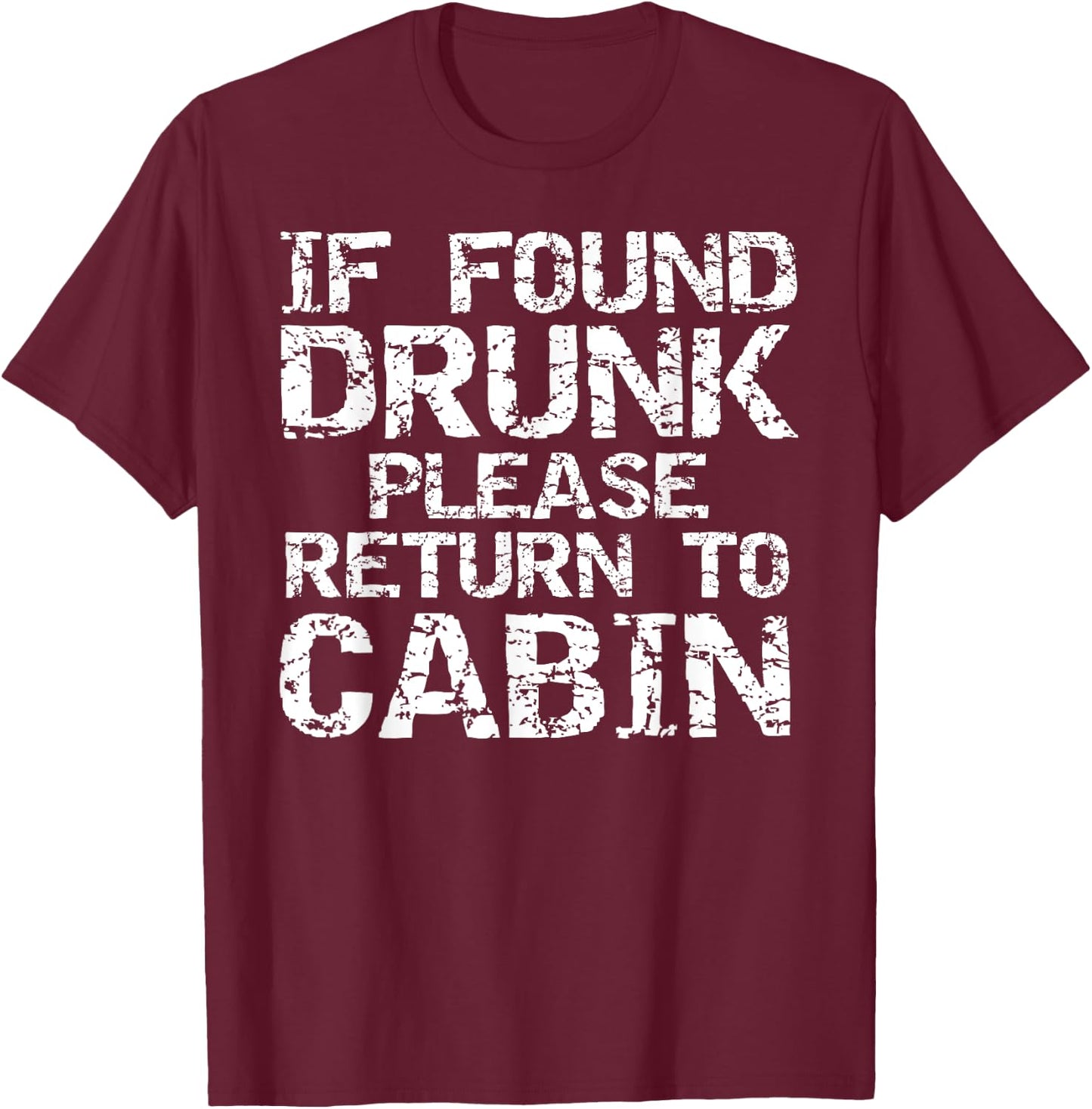 If Found Drunk Please Return to Cabin Shirt Funny Cruise T-Shirt - T-Shirt | Maroon