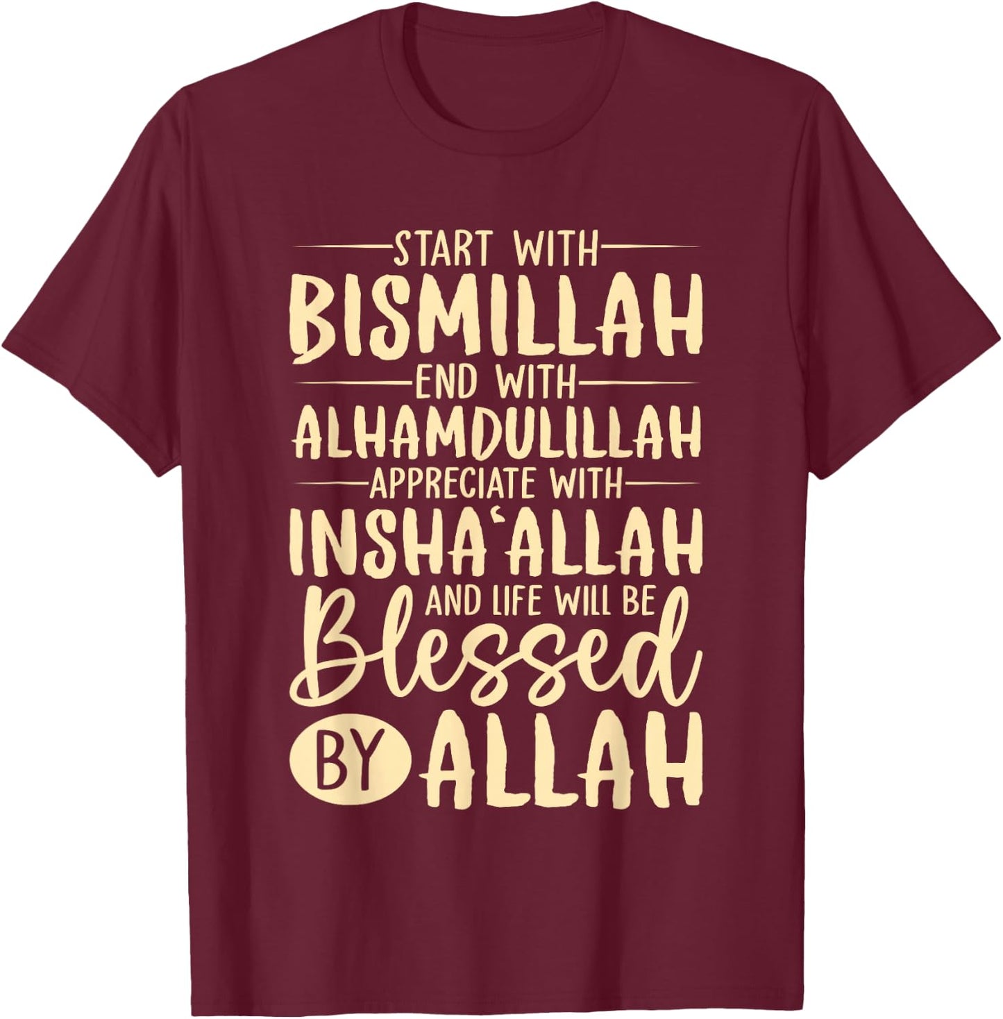 Start With Bismillah End With Alhamdulillah Muslim Islamic T-Shirt - T-Shirt | Maroon