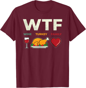 Funny WTF Wine Turkey Family For Thanksgiving Day T-Shirt - T-Shirt | Maroon