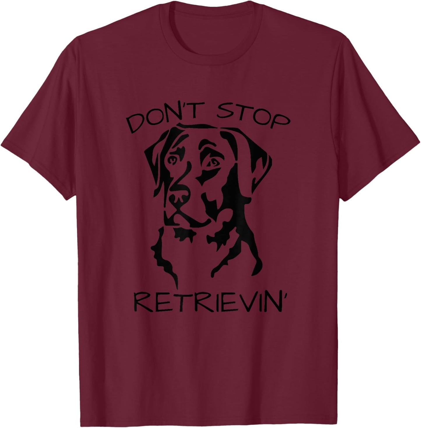 Funny Animal Pun Don't Stop Retrieving Labrador Dog Grey Classic Fit Short Sleeve T-Shirt - T-Shirt | Maroon