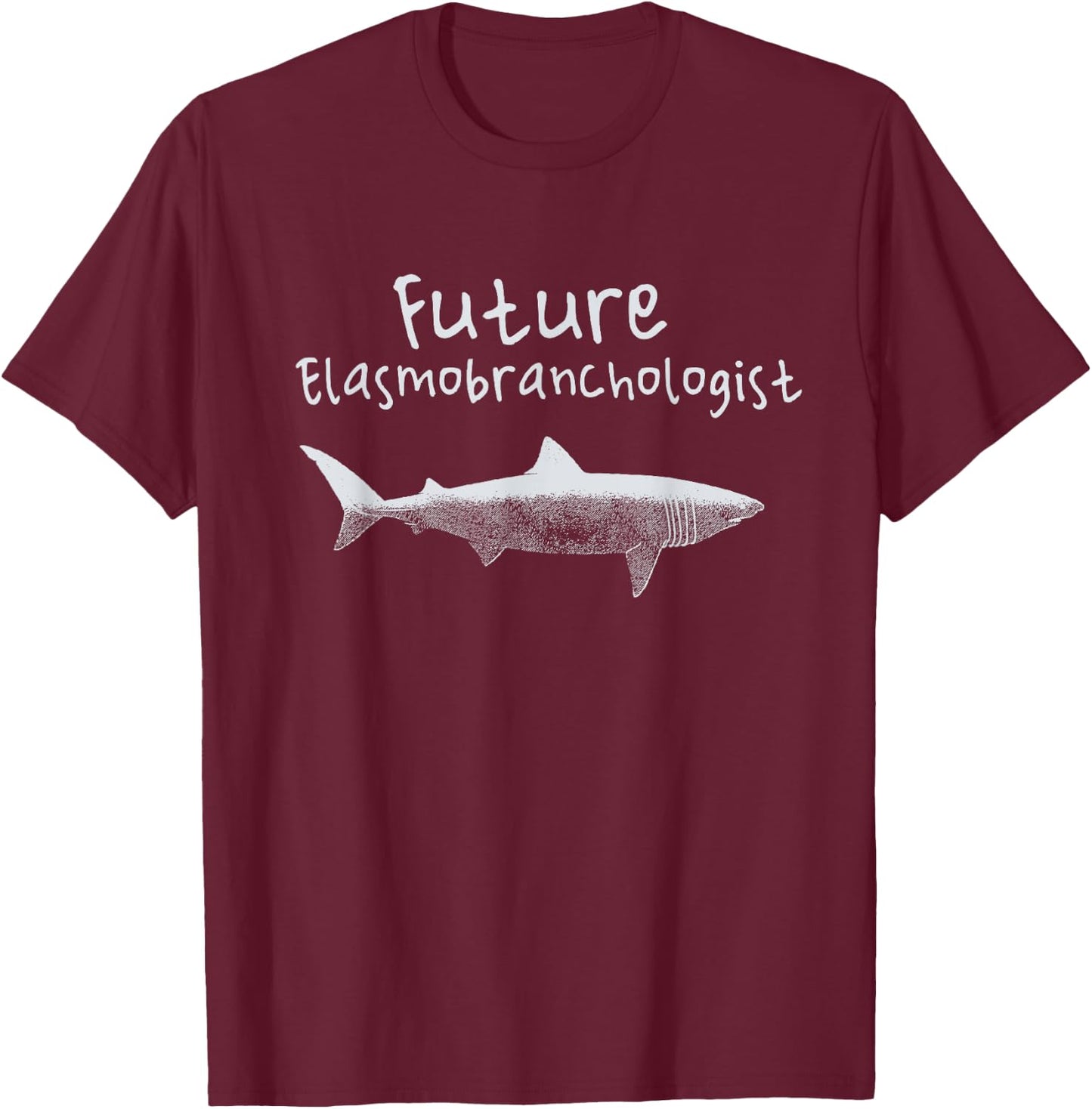 Shark Biologist Future Elasmobranchologist T-Shirt - T-Shirt | Maroon