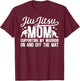 Jiu-Jitsu Mom Proud Jiu-Jitsu Fighter Mother BJJ Mom T-Shirt - T-Shirt | Maroon