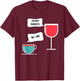 I'm Her Favorite! - Funny for Wine and Coffee Lovers T-Shirt - T-Shirt | Maroon