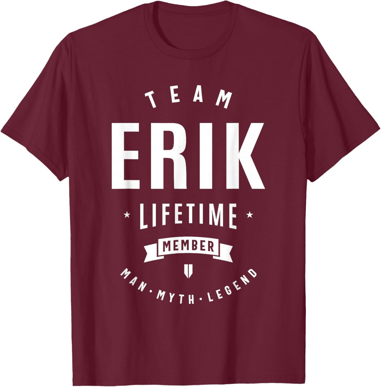 Team Erik Lifetime Member Funny Name Erik T-Shirt - T-Shirt | Maroon