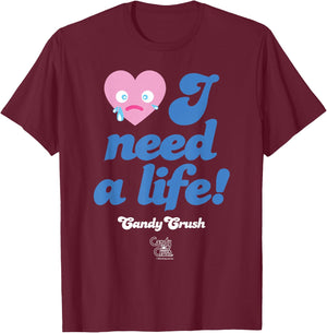 Candy Crush 'I Need a Life!' T-Shirt - T-Shirt | Maroon