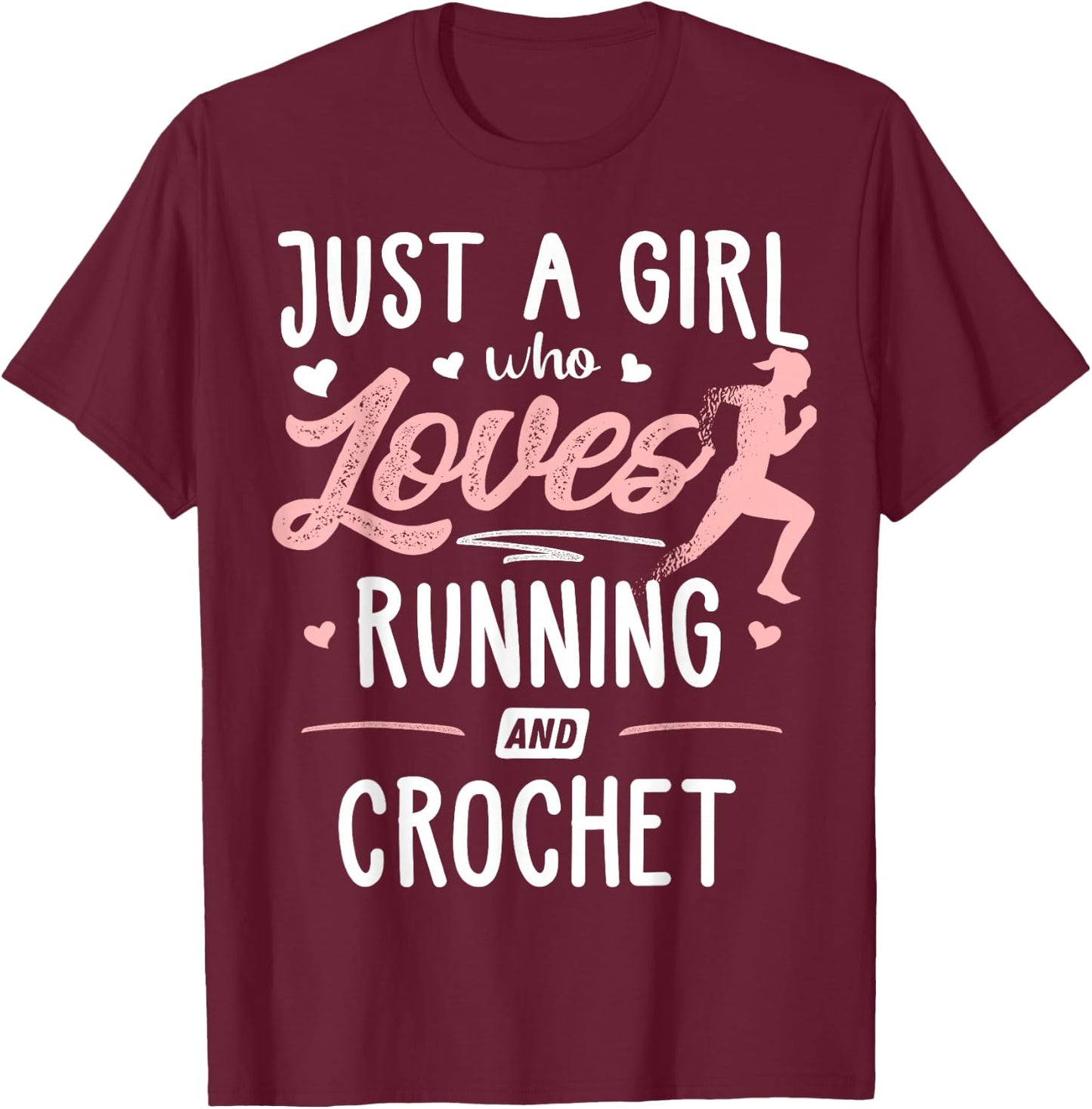 Just A Girl Who Loves Running And Crotchet Gift Women T-Shirt - T-Shirt | Maroon