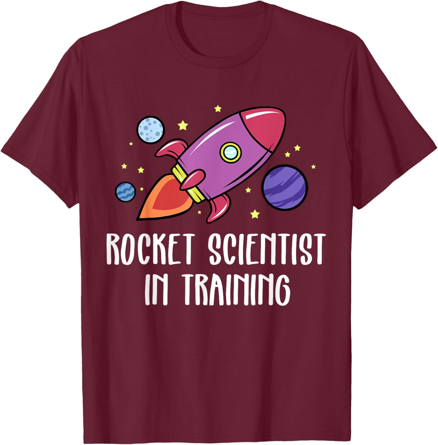 Rocket Scientist In Training Funny Astrophysicist T-Shirt - T-Shirt | Maroon