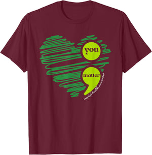 You Matter Mental Health Awareness Inspirational T-Shirt - T-Shirt | Maroon