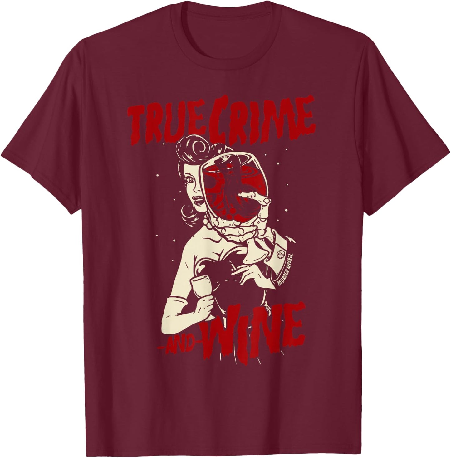 True Crime and Wine True Crime Addicts T-Shirt - T-Shirt | Maroon
