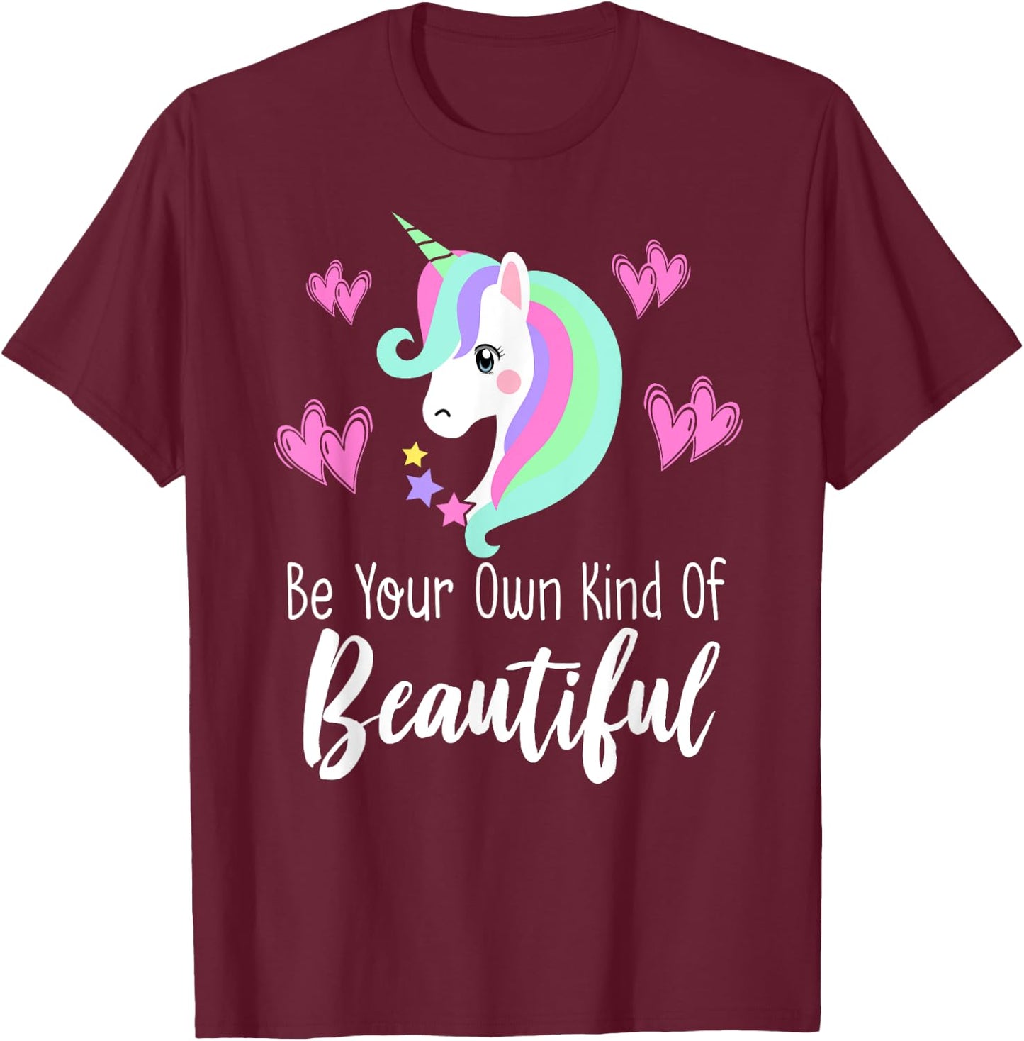 BE YOUR OWN KIND OF BEAUTIFUL Unicorn Positive Message Quote T-Shirt - T-Shirt | Maroon