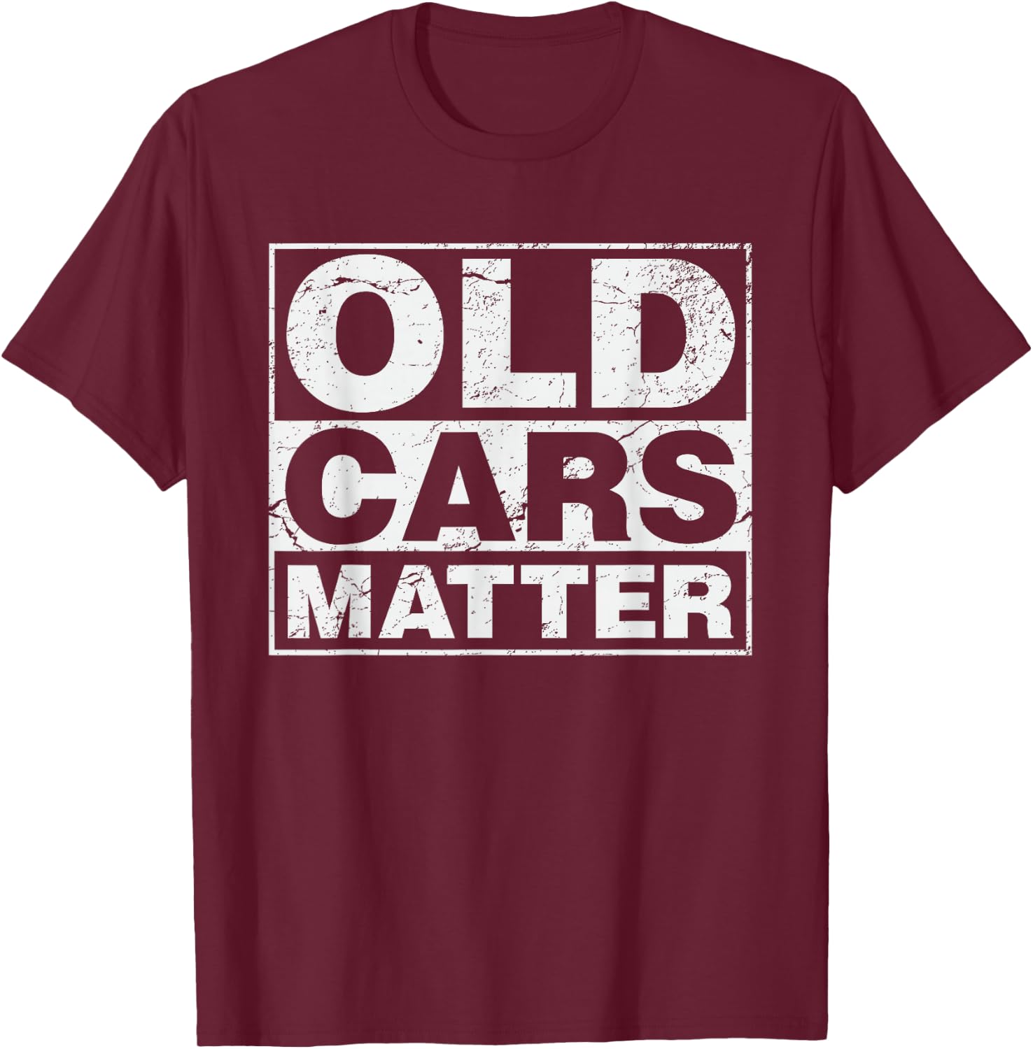 Old Cars Matter Vintage Automobile & hot Rod Collector Gift T-Shirt - T-Shirt | Maroon